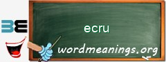 WordMeaning blackboard for ecru